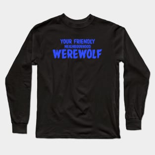 WEREWOLF #2  (YOUR FRIENDLY NEIGHBOURHOOD) Long Sleeve T-Shirt